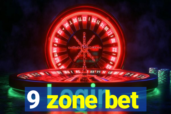 9 zone bet